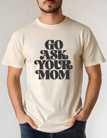 Go Ask Your Mom Softstyle Dad Tee (Color: Cream, size: M)